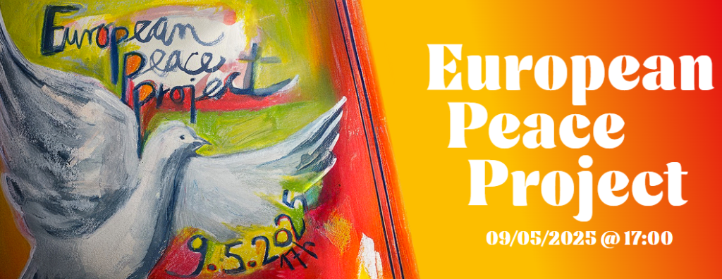 European Peace Project –&nbsp;09.05.2025